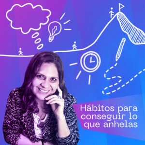 Taller: “Recurrencia en los Hábitos Para Conseguir lo que Anhelas”