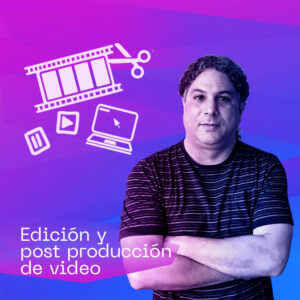 Edición y post producción de video